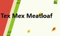 Tex(Mex Meatloaf)