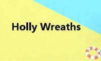 Holly(Wreaths)