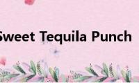 Sweet(Tequila Punch)