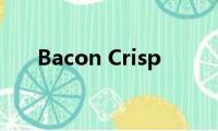 Bacon(Crisp)