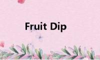 Fruit(Dip)