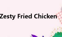 Zesty(Fried Chicken)