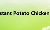 Instant(Potato Chicken)