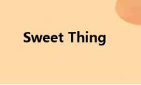 Sweet(Thing)